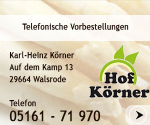 Spargelhof Körner, Walsrode-Düshorn - telefonische Vorbestellungen unter 05161 71970